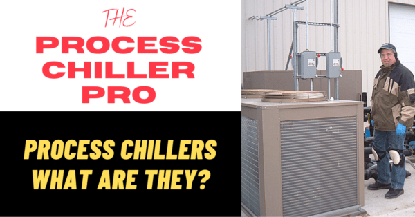 Process Chiller Pro Podcast – What is a process chiller?