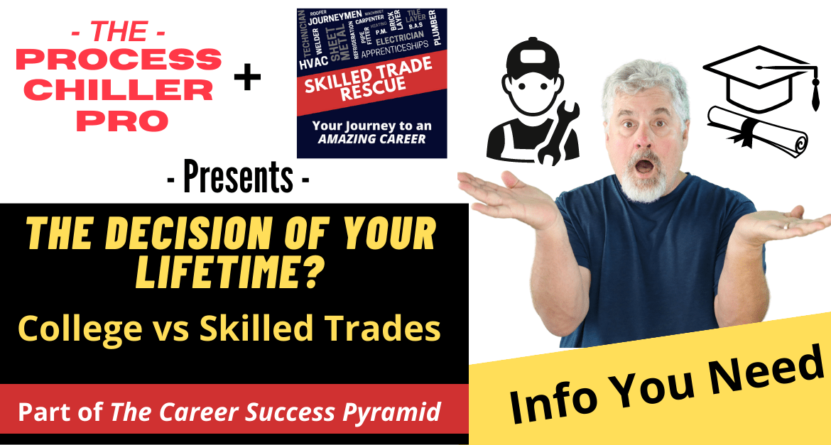 College vs Skilled Trades, THINGS TO KNOW before making the career decision of a lifetime.