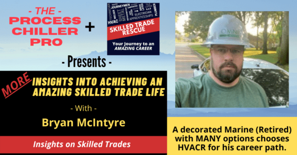 Bryan McIntyre, Decorated Marine VET, chooses Skilled Trade (HVACR) over college.