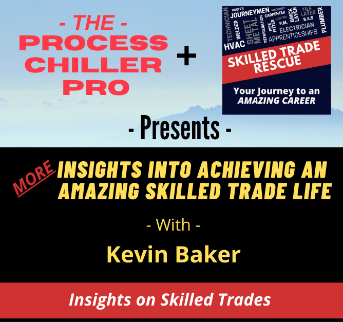 Kevin Baker, a veteran refrigeration technician shares his tips on Success in the Skilled Trades.