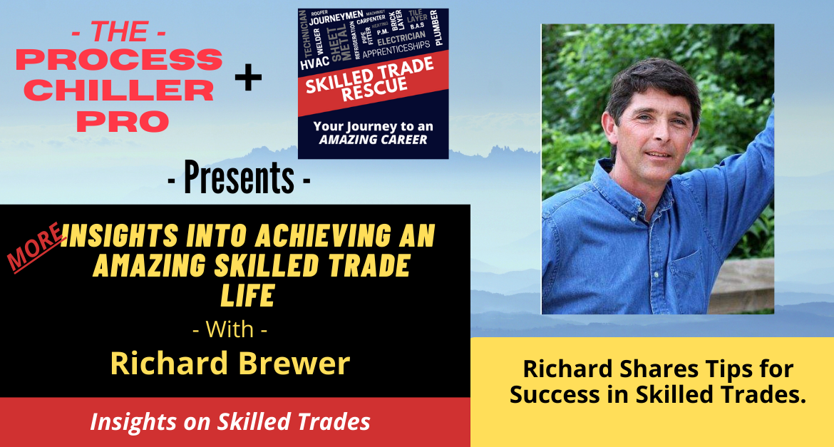 Richard Brewer, a veteran skilled tradesmen shares his tips on Success.