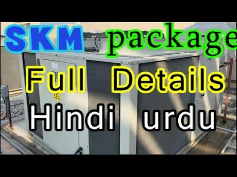 SKM package unit  full details in Hindi urdu. Work principle, parts name their works . #skm