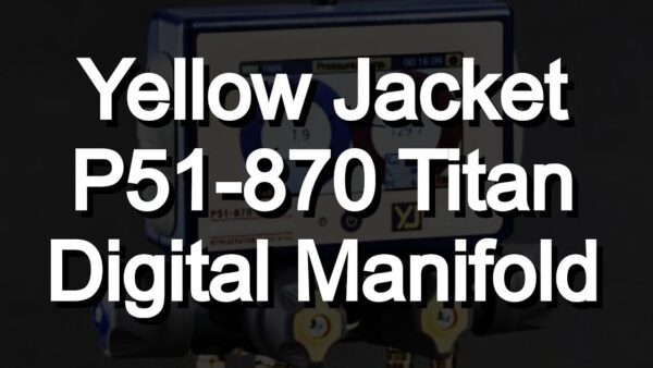 Yellow Jacket P51-870 Digital Manifold First Look